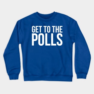 Get to the Polls Crewneck Sweatshirt